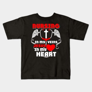 Nursing is my vein Jesus in my heart shirt Kids T-Shirt